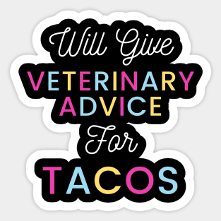 Will give veterinary advice for tacos colorful typography design for Mexican food loving Vets Sticker